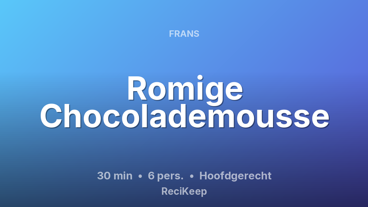 Receptkaart Romige Chocolademousse – Hoofdgerecht