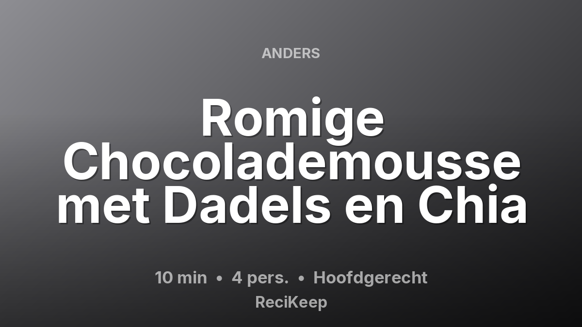 Receptkaart Romige Chocolademousse met Dadels en Chia – Hoofdgerecht