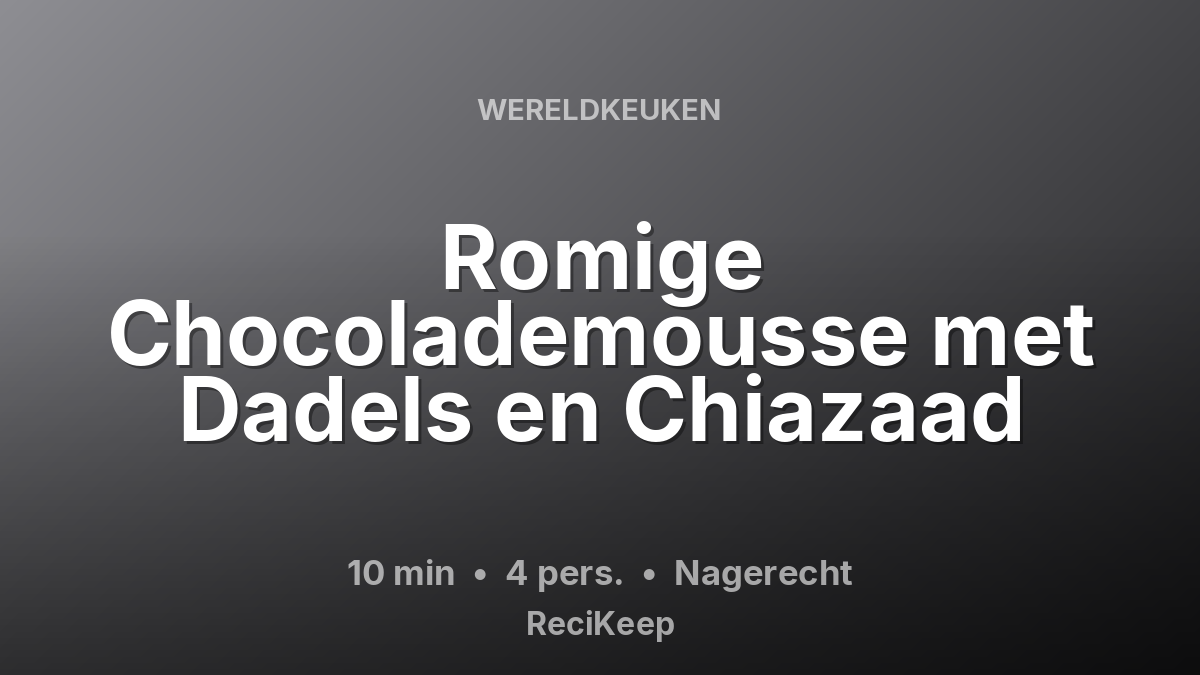 Receptkaart Romige Chocolademousse met Dadels en Chiazaad – Nagerecht