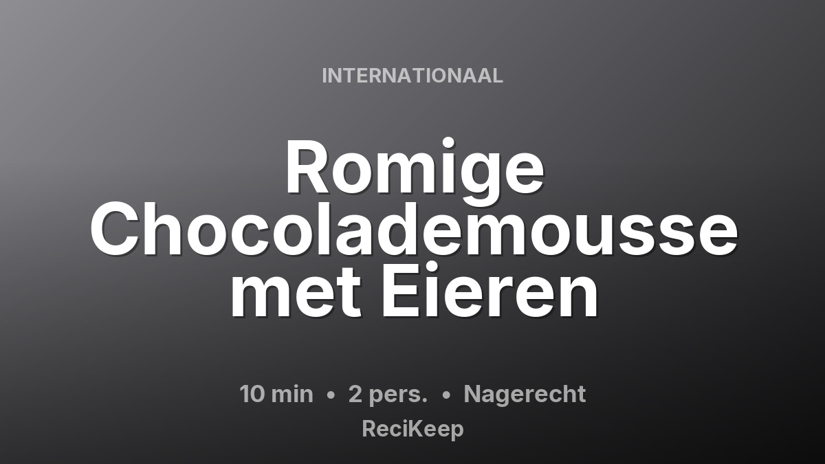 Receptkaart Romige Chocolademousse met Eieren – Nagerecht