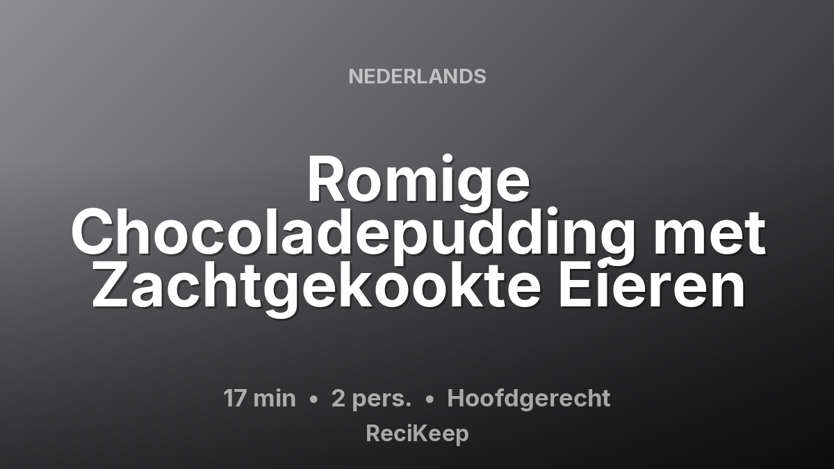 Receptkaart Romige Chocoladepudding met Zachtgekookte Eieren – Hoofdgerecht