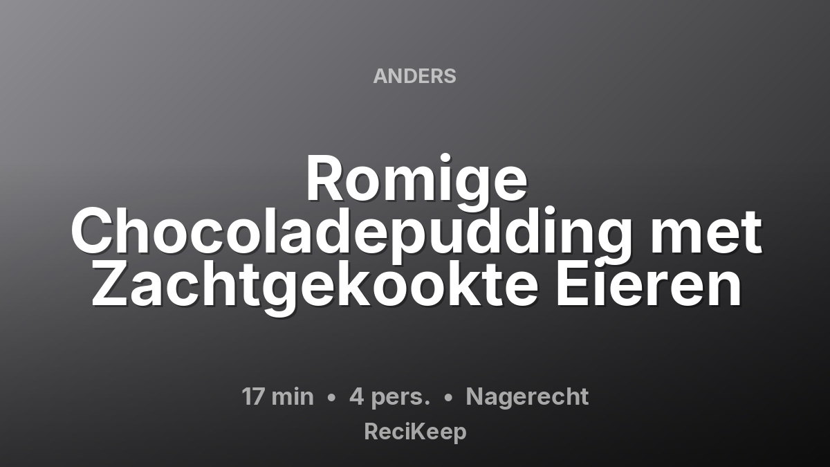 Receptkaart Romige Chocoladepudding met Zachtgekookte Eieren – Nagerecht
