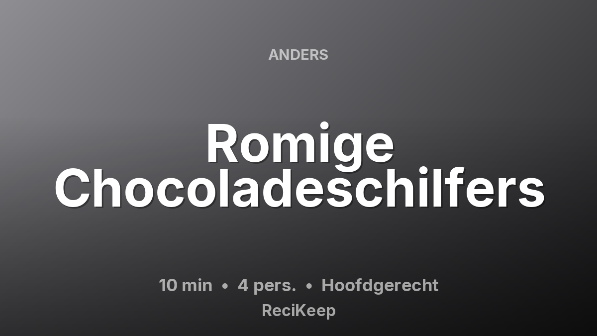 Receptkaart Romige Chocoladeschilfers – Hoofdgerecht