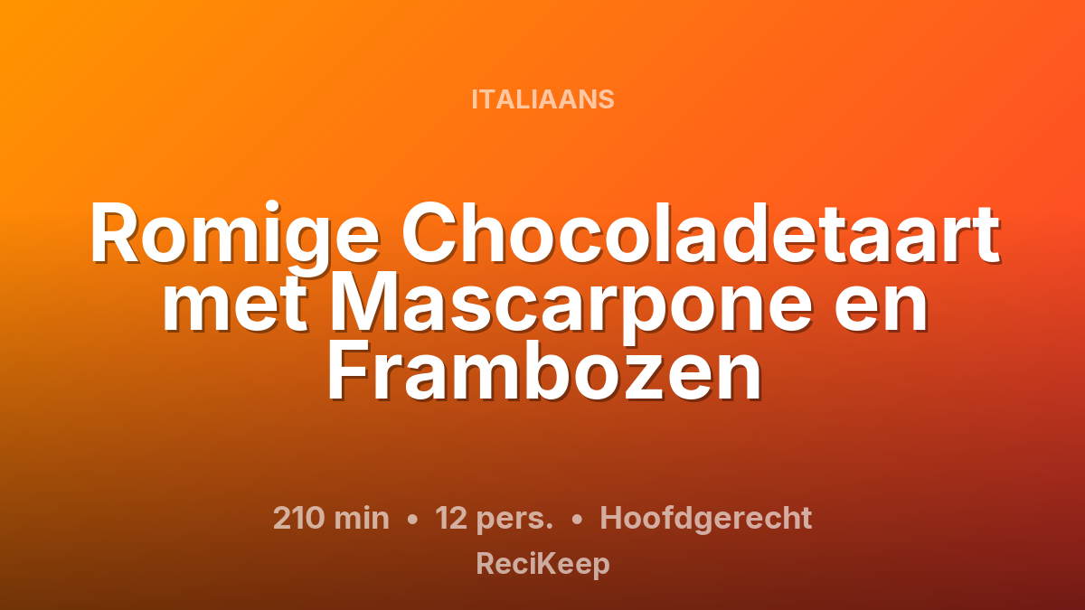 Receptkaart Romige Chocoladetaart met Mascarpone en Frambozen – Hoofdgerecht