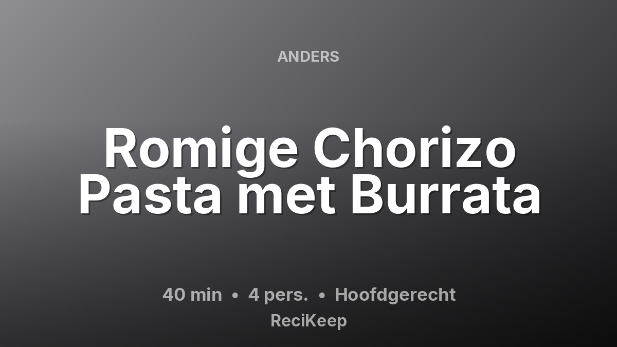 Receptkaart Romige Chorizo Pasta met Burrata – Hoofdgerecht