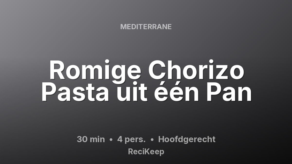 Receptkaart Romige Chorizo Pasta uit één Pan – Hoofdgerecht