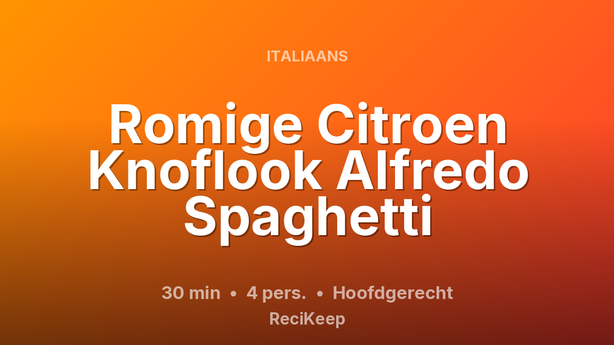 Receptkaart Romige Citroen Knoflook Alfredo Spaghetti – Hoofdgerecht