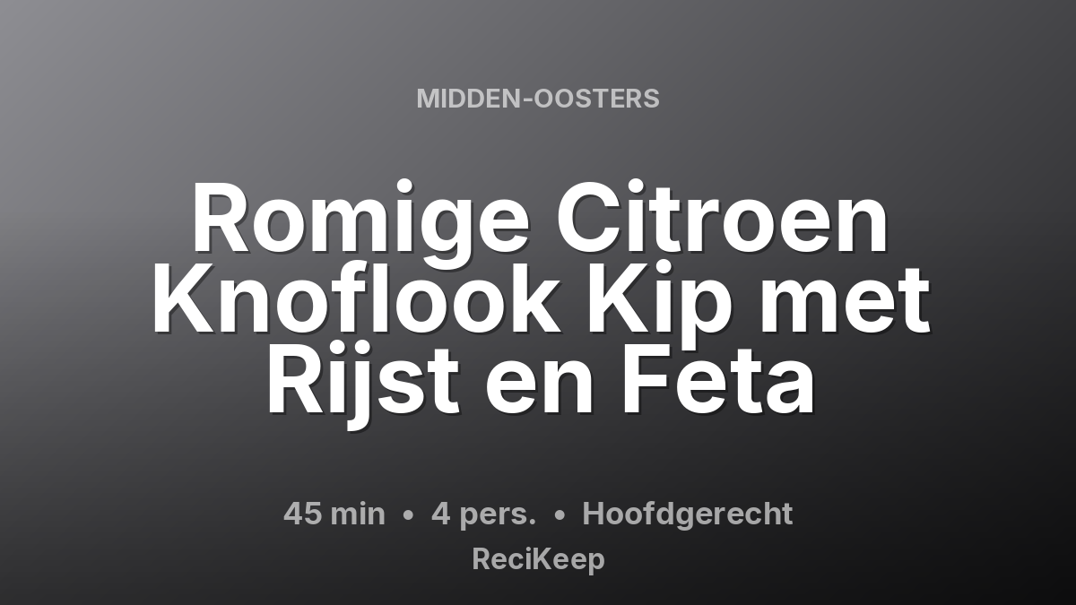 Receptkaart Romige Citroen Knoflook Kip met Rijst en Feta – Hoofdgerecht