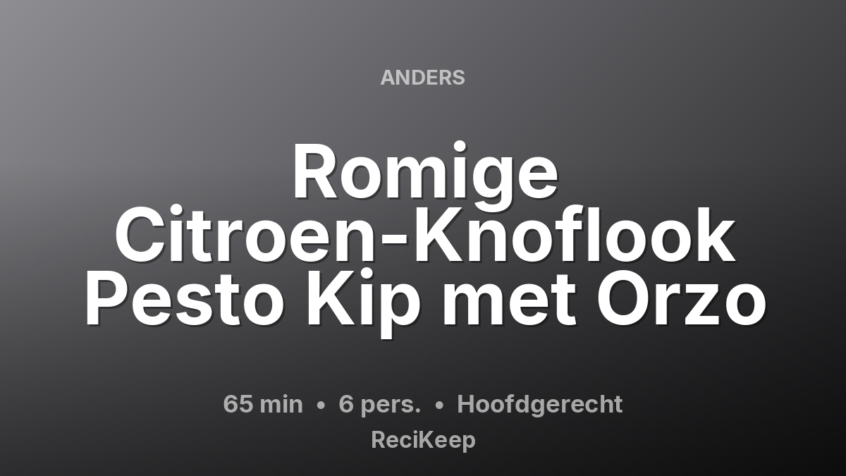 Receptkaart Romige Citroen-Knoflook Pesto Kip met Orzo – Hoofdgerecht