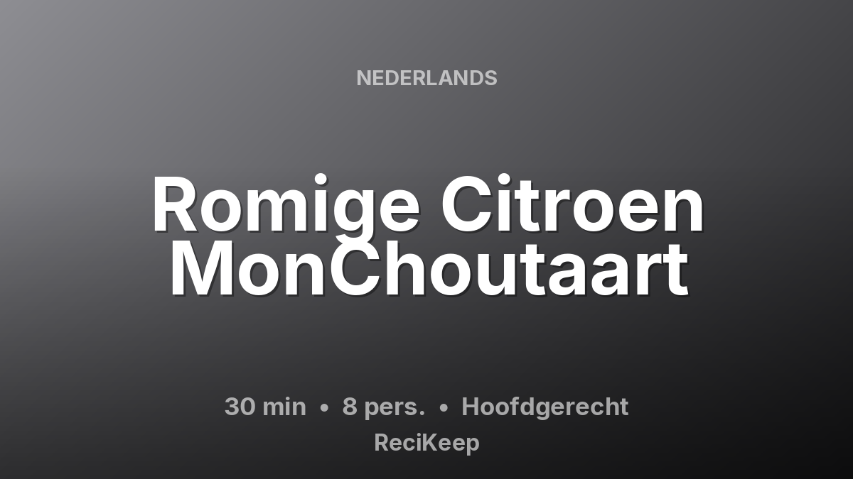 Receptkaart Romige Citroen MonChoutaart – Hoofdgerecht