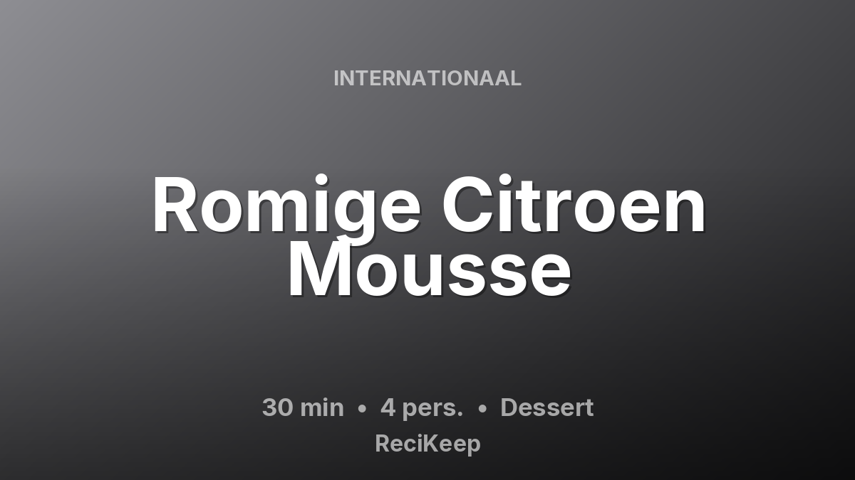 Receptkaart Romige Citroen Mousse – Dessert