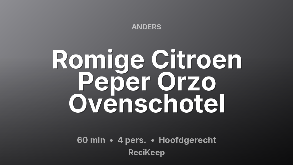 Receptkaart Romige Citroen Peper Orzo Ovenschotel – Hoofdgerecht