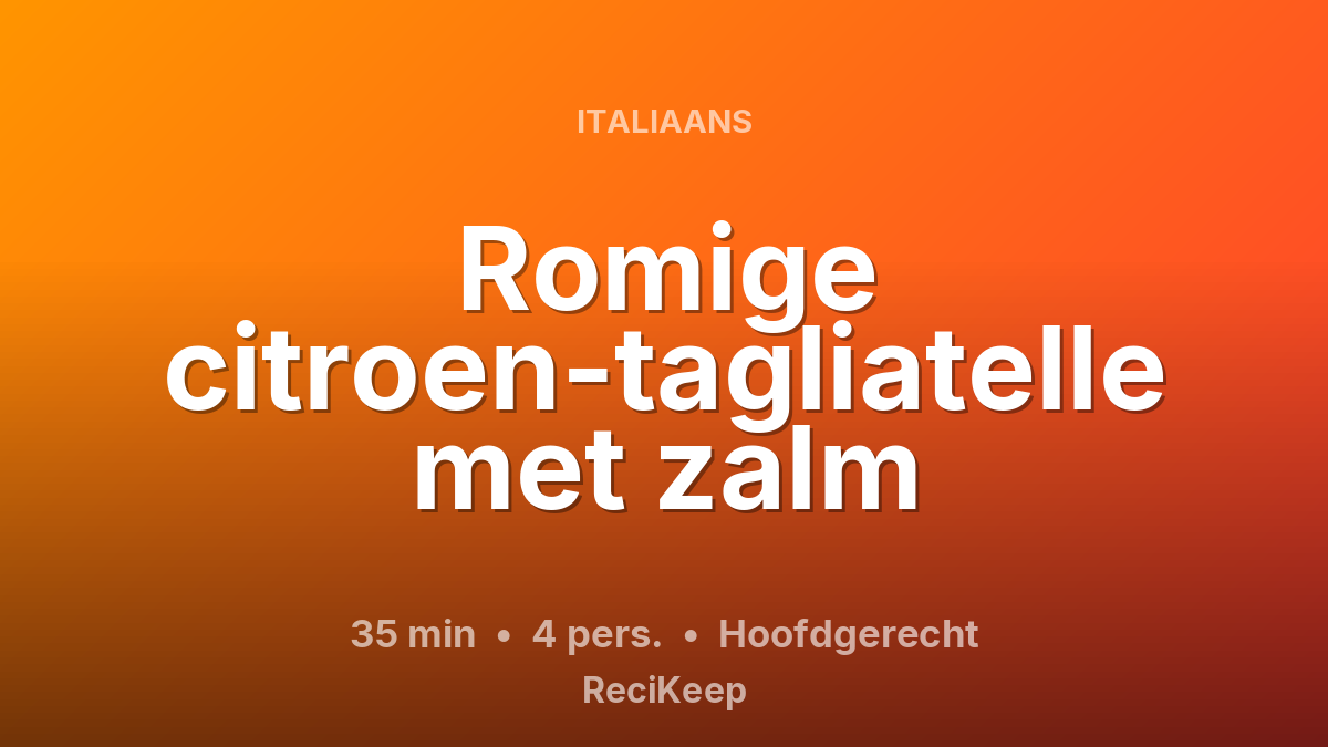 Receptkaart Romige citroen-tagliatelle met zalm – Hoofdgerecht