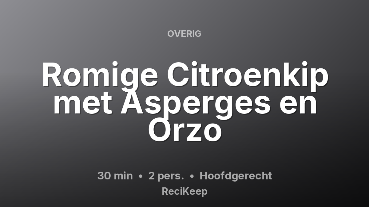 Receptkaart Romige Citroenkip met Asperges en Orzo – Hoofdgerecht