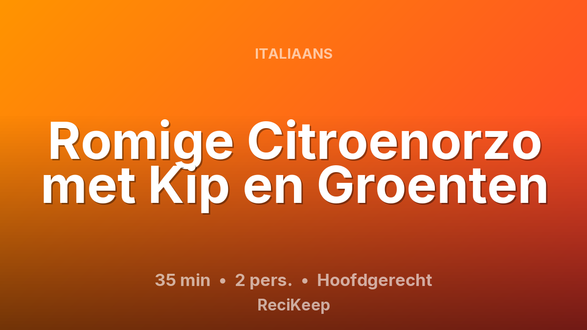 Receptkaart Romige Citroenorzo met Kip en Groenten – Hoofdgerecht
