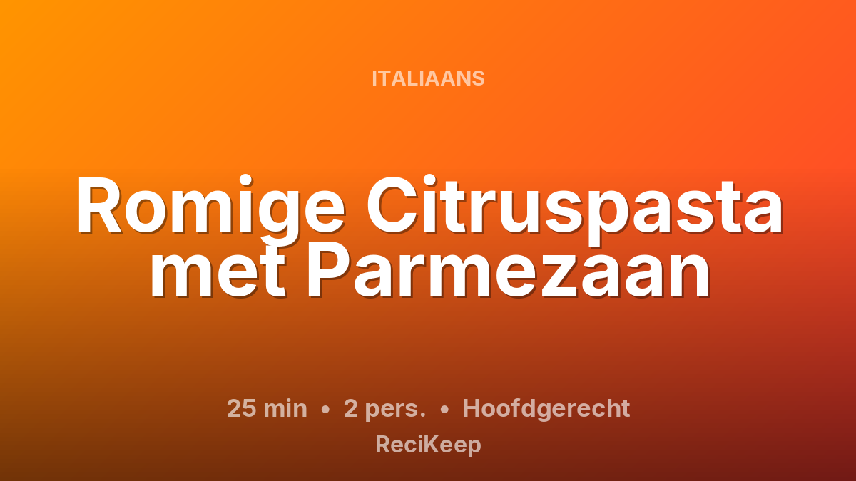 Receptkaart Romige Citruspasta met Parmezaan – Hoofdgerecht
