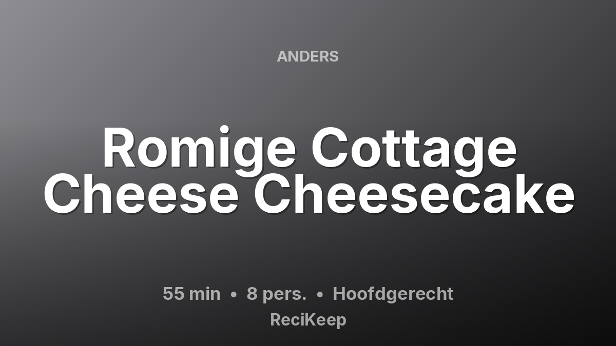 Receptkaart Romige Cottage Cheese Cheesecake – Hoofdgerecht