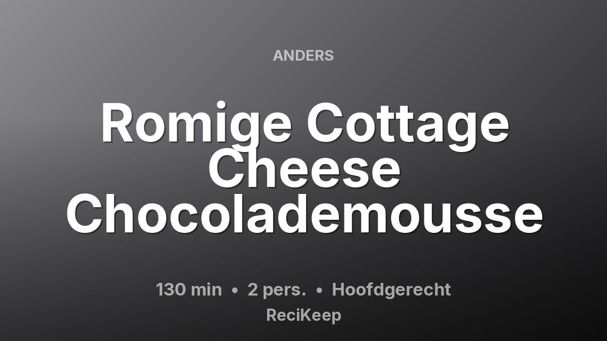 Receptkaart Romige Cottage Cheese Chocolademousse – Hoofdgerecht