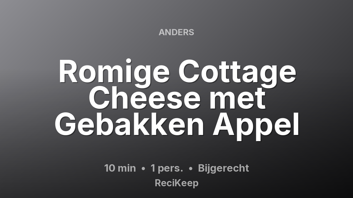 Receptkaart Romige Cottage Cheese met Gebakken Appel – Bijgerecht