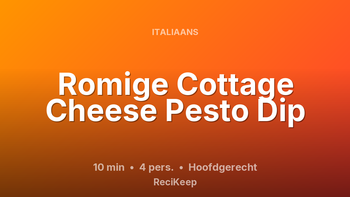 Receptkaart Romige Cottage Cheese Pesto Dip – Hoofdgerecht
