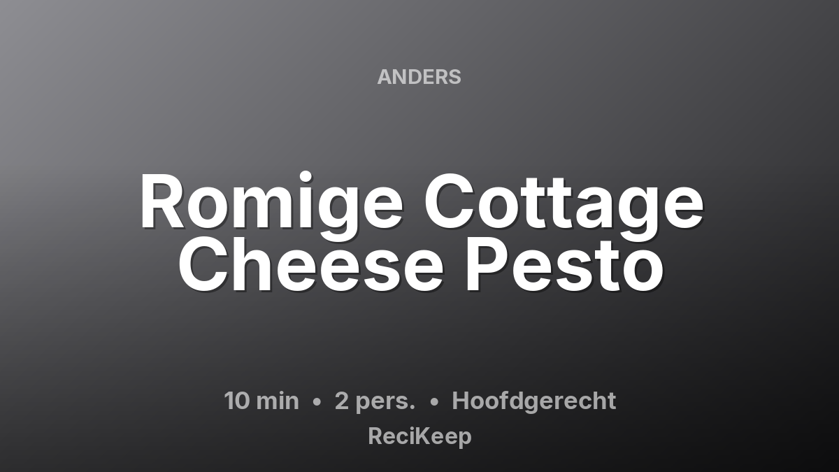 Receptkaart Romige Cottage Cheese Pesto – Hoofdgerecht