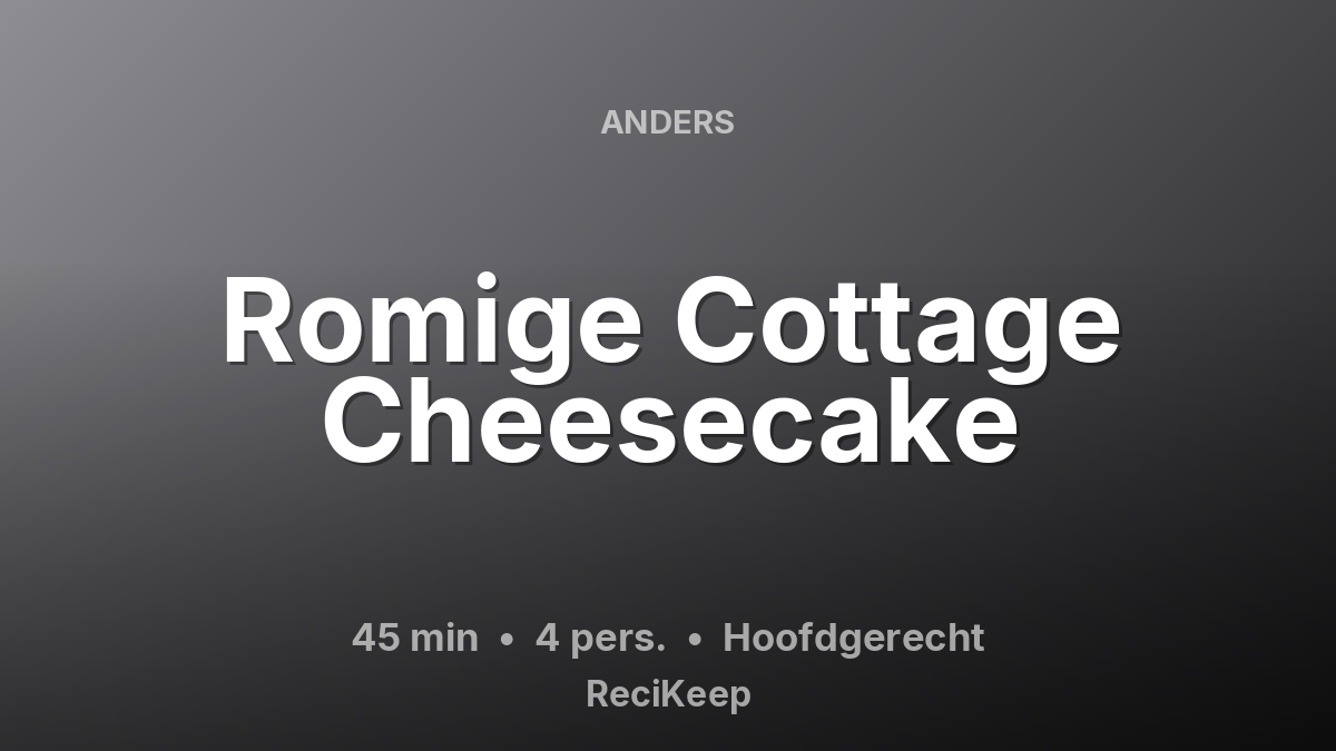 Receptkaart Romige Cottage Cheesecake – Hoofdgerecht