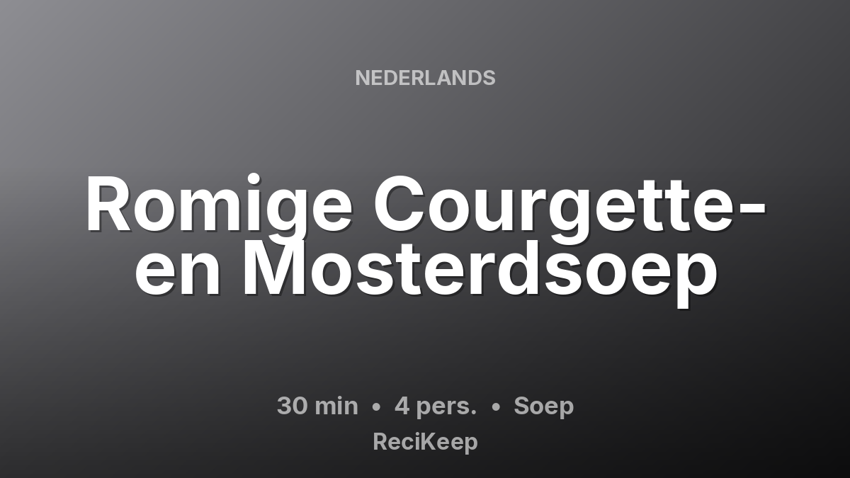 Receptkaart Romige Courgette- en Mosterdsoep – Soep