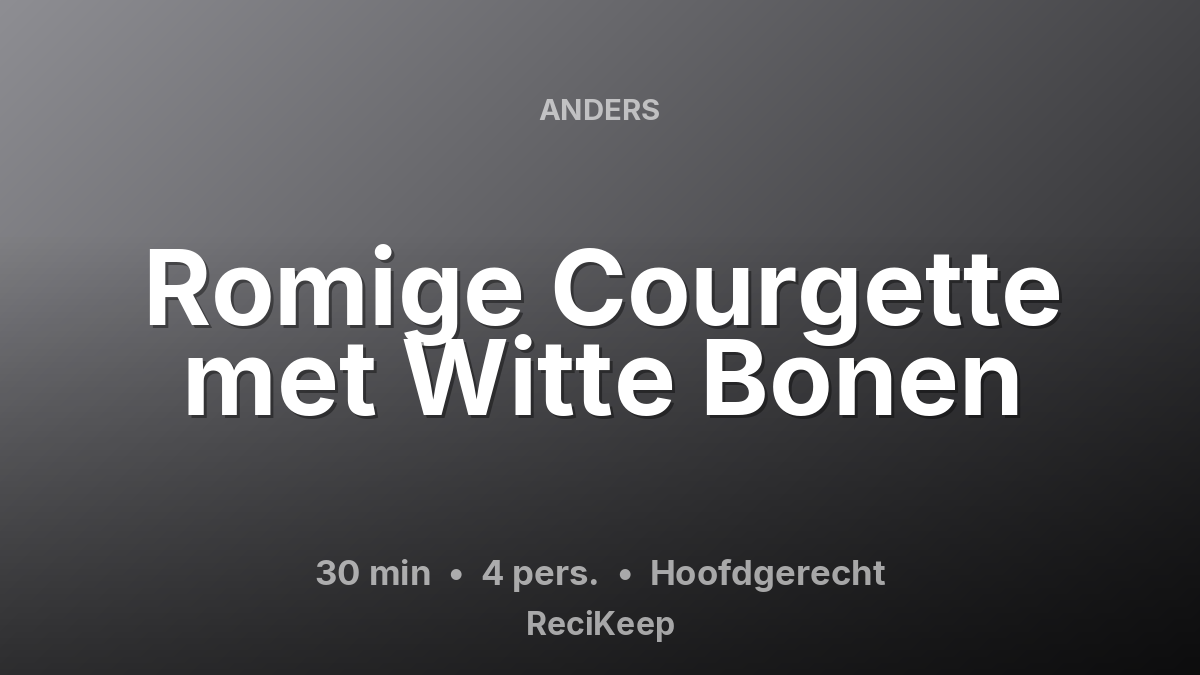 Receptkaart Romige Courgette met Witte Bonen – Hoofdgerecht