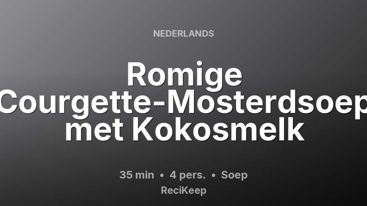 Receptkaart Romige Courgette-Mosterdsoep met Kokosmelk – Soep