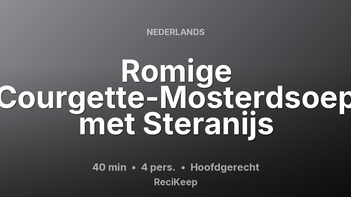 Receptkaart Romige Courgette-Mosterdsoep met Steranijs – Hoofdgerecht
