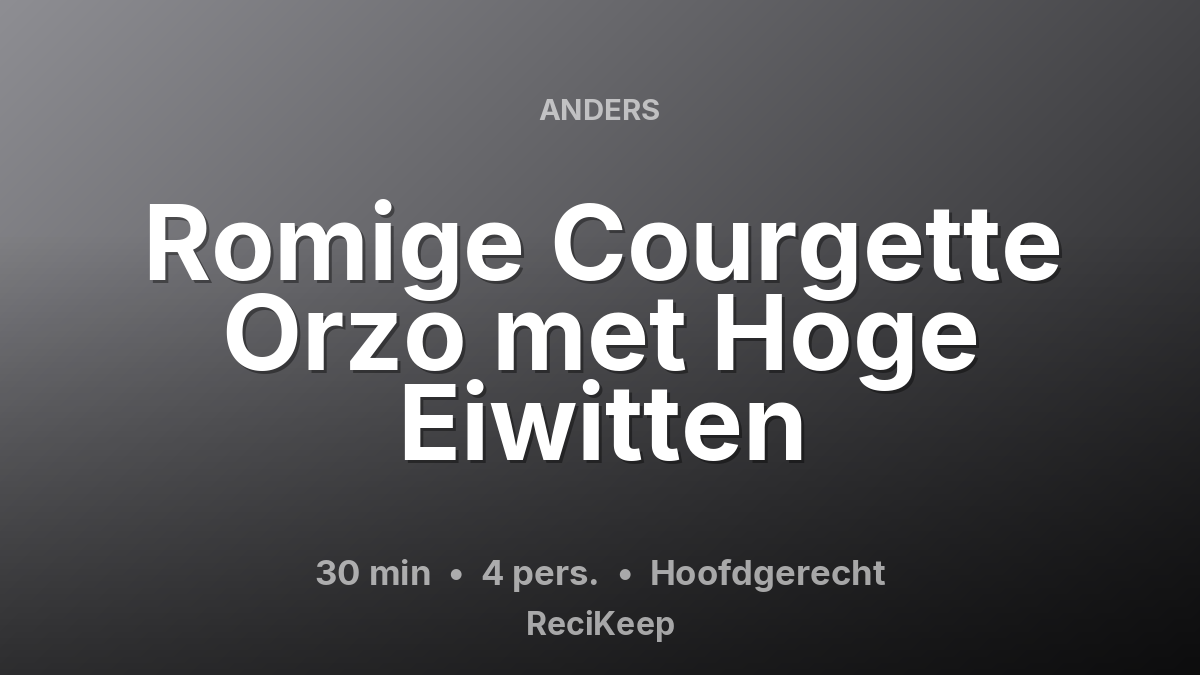 Receptkaart Romige Courgette Orzo met Hoge Eiwitten – Hoofdgerecht