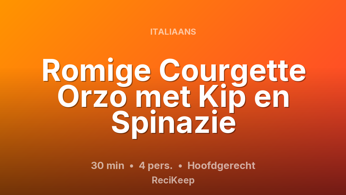 Receptkaart Romige Courgette Orzo met Kip en Spinazie – Hoofdgerecht