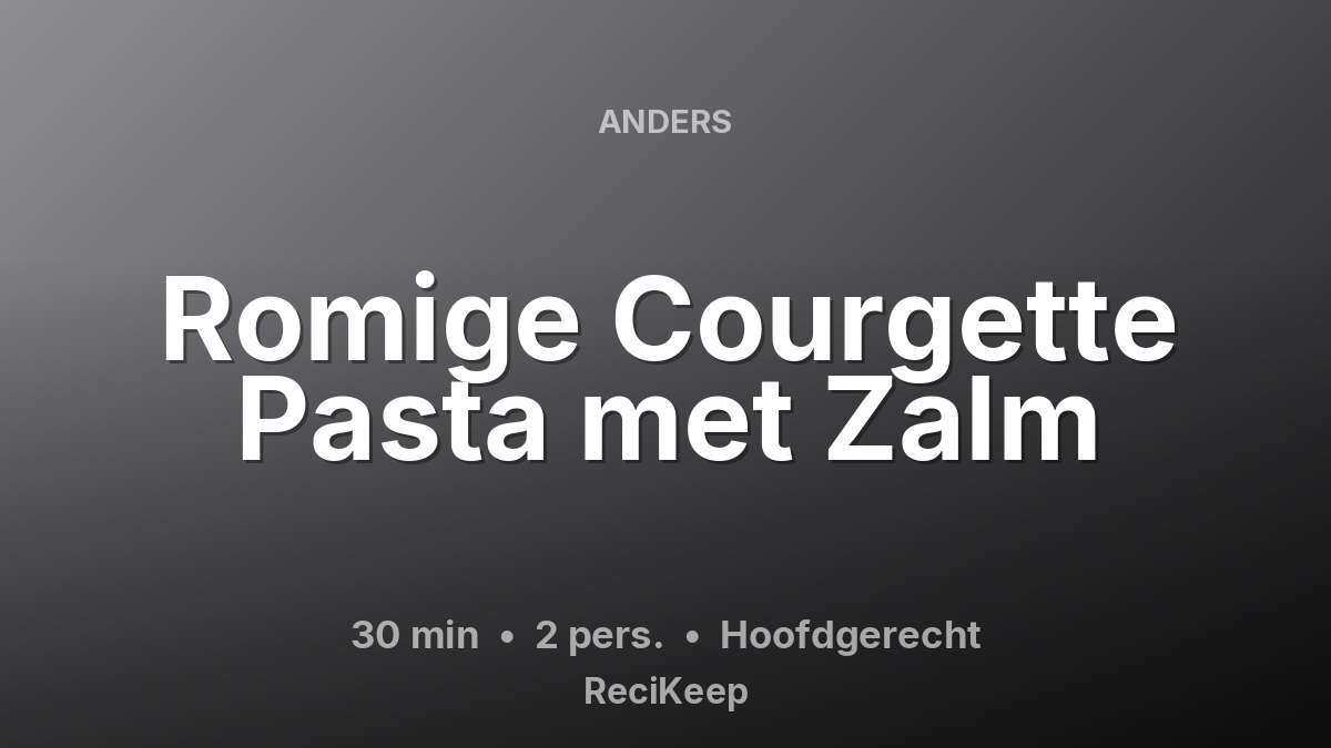 Receptkaart Romige Courgette Pasta met Zalm – Hoofdgerecht