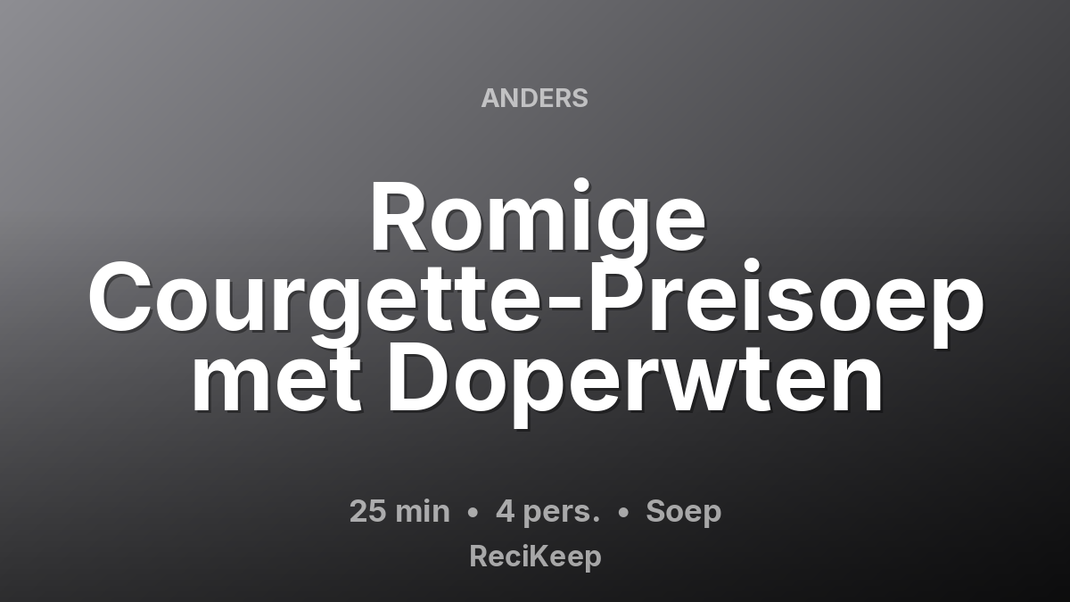 Receptkaart Romige Courgette-Preisoep met Doperwten – Soep
