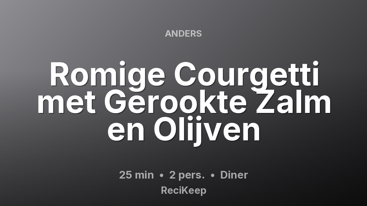 Receptkaart Romige Courgetti met Gerookte Zalm en Olijven – Diner