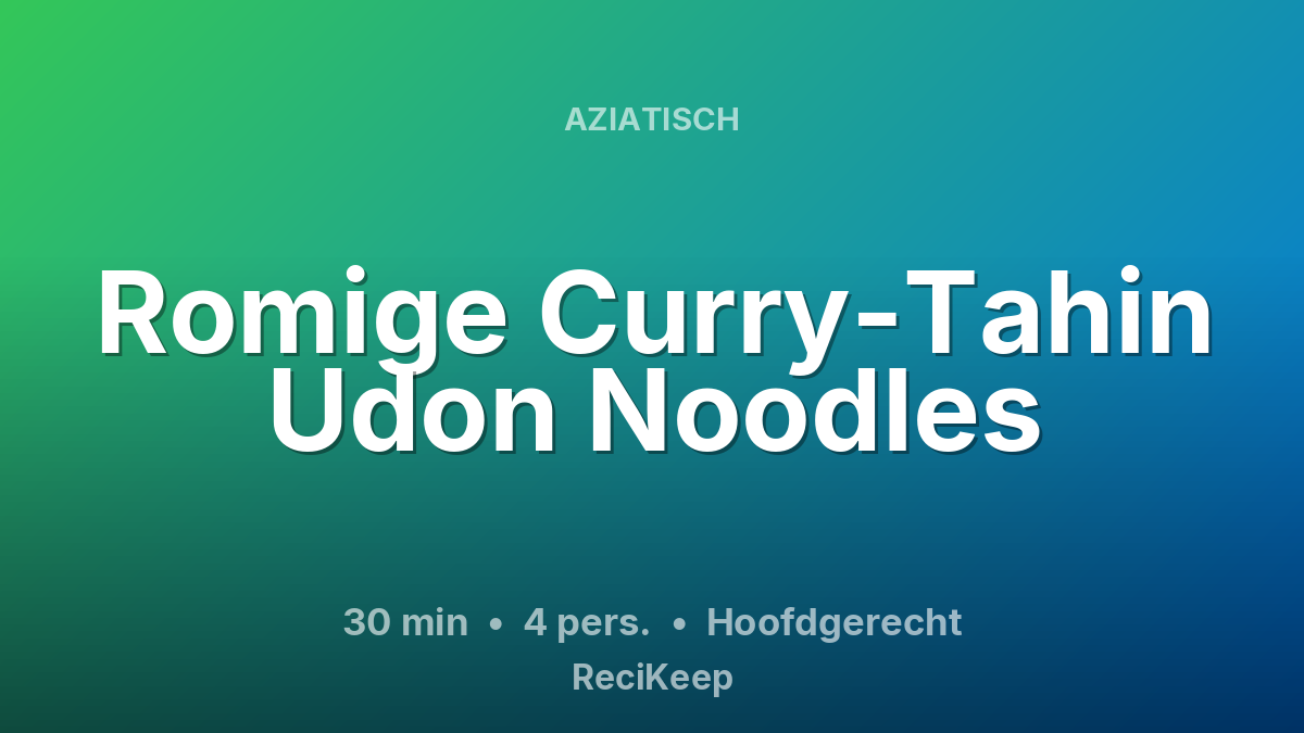Receptkaart Romige Curry-Tahin Udon Noodles – Hoofdgerecht