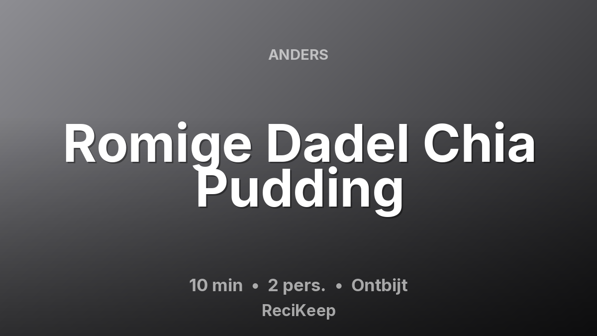 Receptkaart Romige Dadel Chia Pudding – Ontbijt