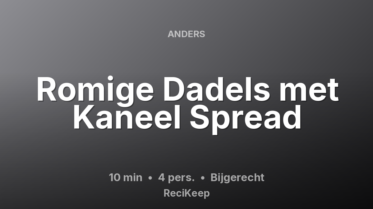 Receptkaart Romige Dadels met Kaneel Spread – Bijgerecht