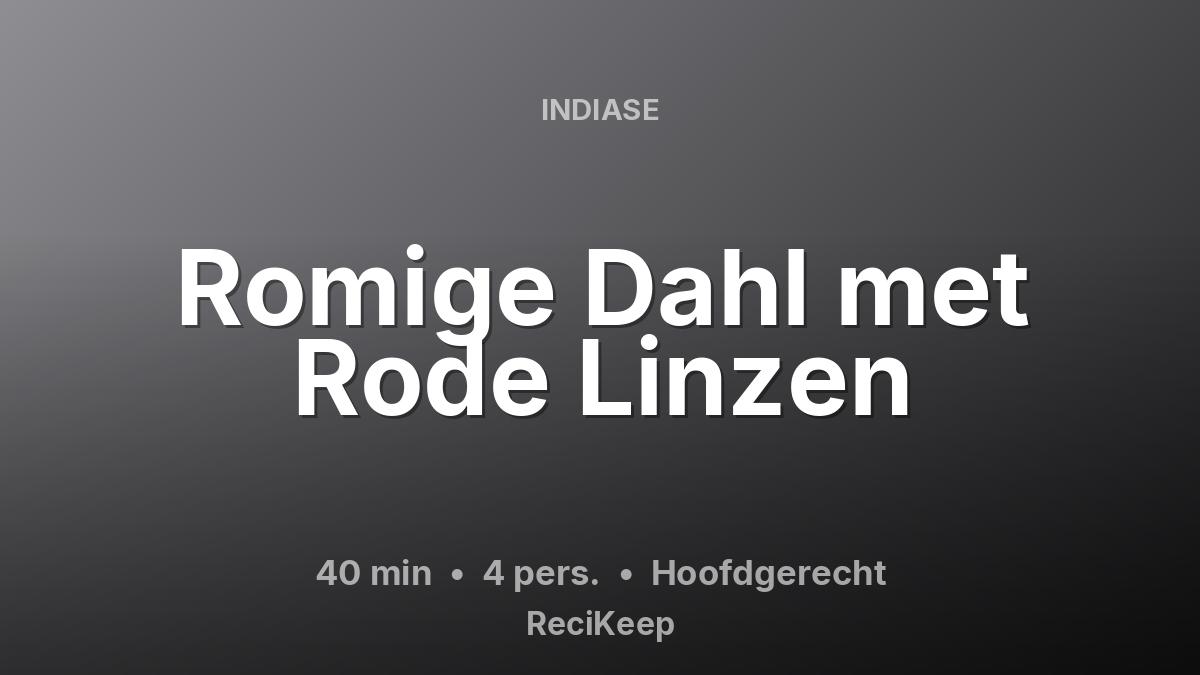 Receptkaart Romige Dahl met Rode Linzen – Hoofdgerecht