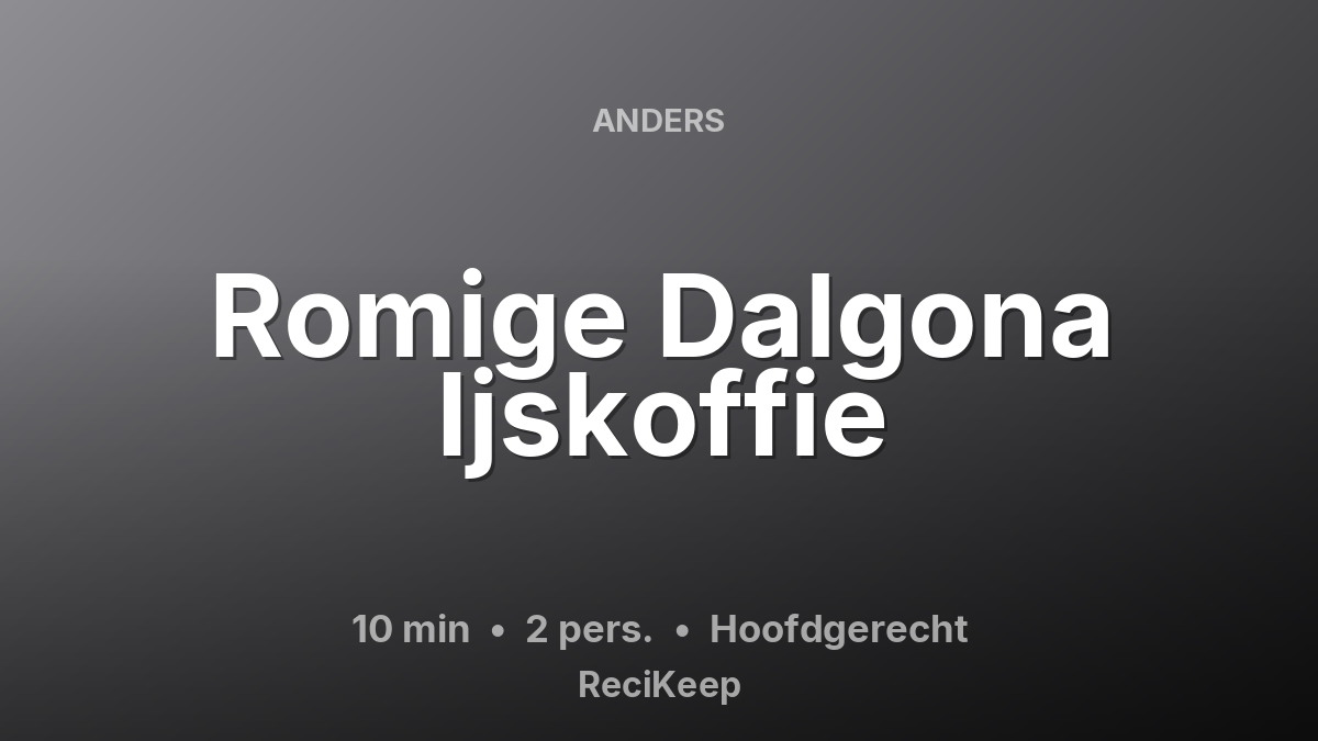 Receptkaart Romige Dalgona Ijskoffie – Hoofdgerecht
