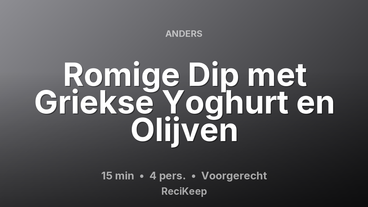 Receptkaart Romige Dip met Griekse Yoghurt en Olijven – Voorgerecht