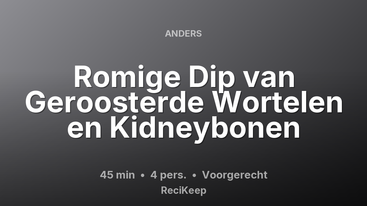 Receptkaart Romige Dip van Geroosterde Wortelen en Kidneybonen – Voorgerecht