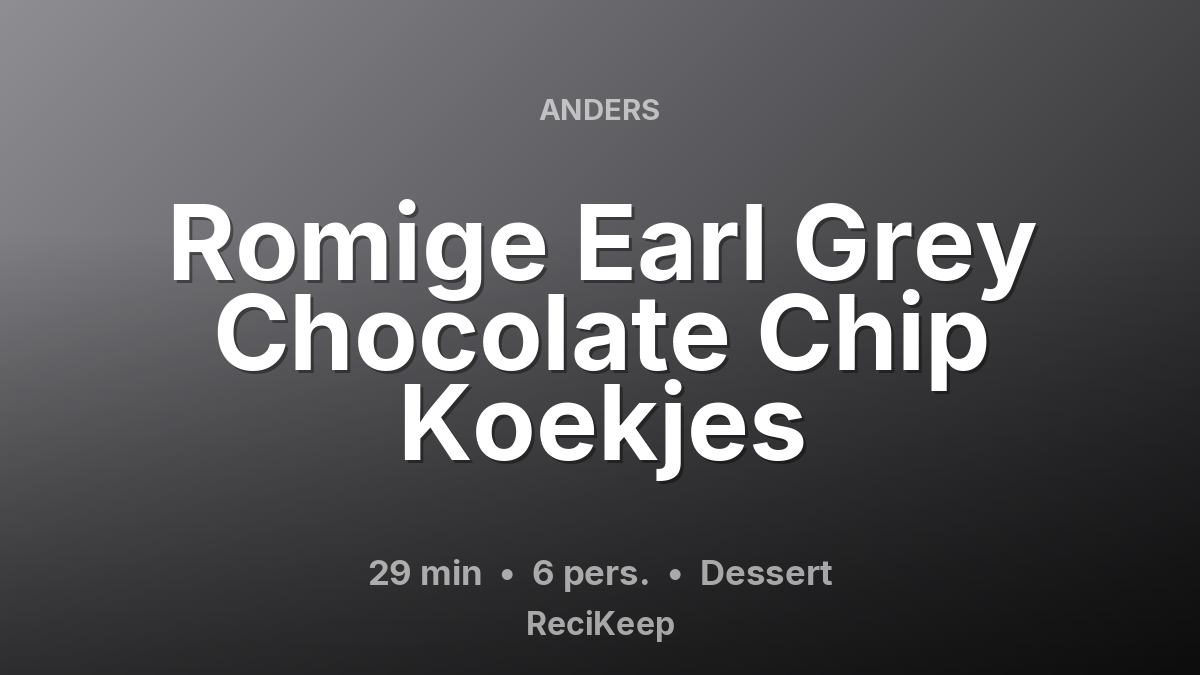 Receptkaart Romige Earl Grey Chocolate Chip Koekjes – Dessert