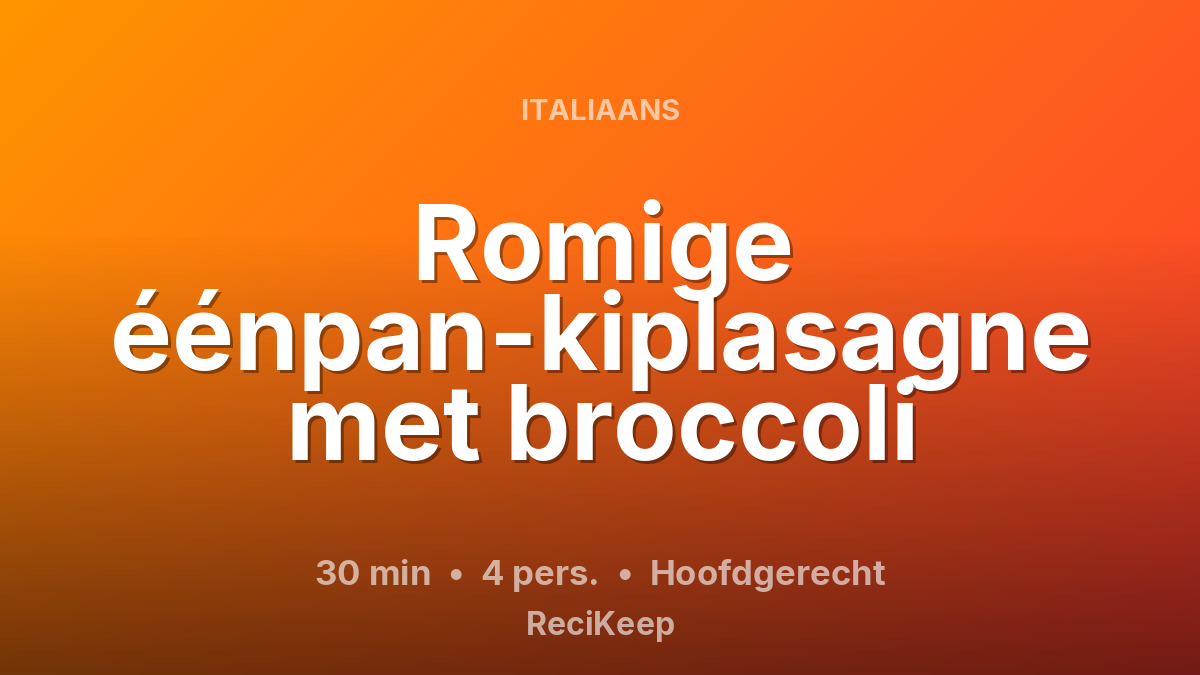 Receptkaart Romige éénpan-kiplasagne met broccoli – Hoofdgerecht