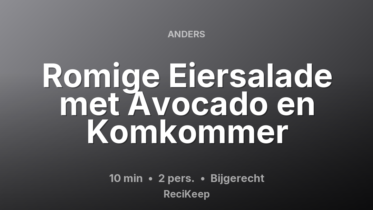 Receptkaart Romige Eiersalade met Avocado en Komkommer – Bijgerecht