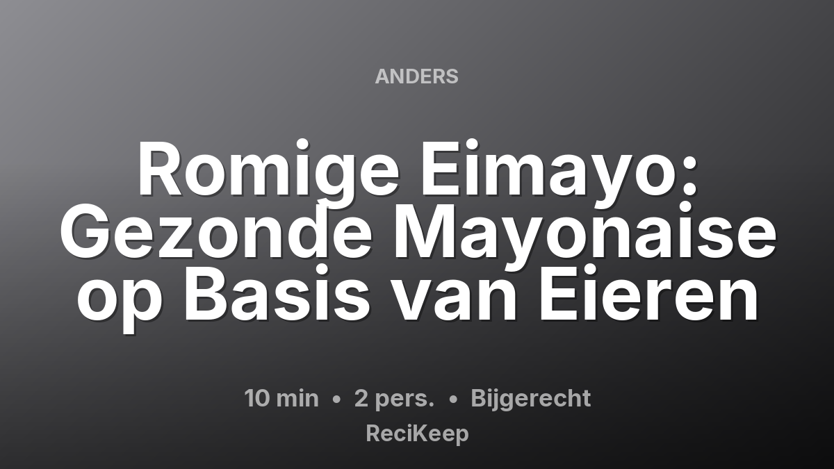 Receptkaart Romige Eimayo: Gezonde Mayonaise op Basis van Eieren – Bijgerecht
