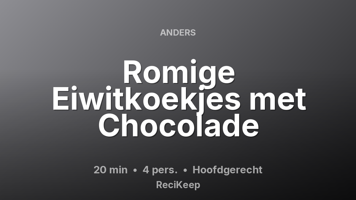 Receptkaart Romige Eiwitkoekjes met Chocolade – Hoofdgerecht