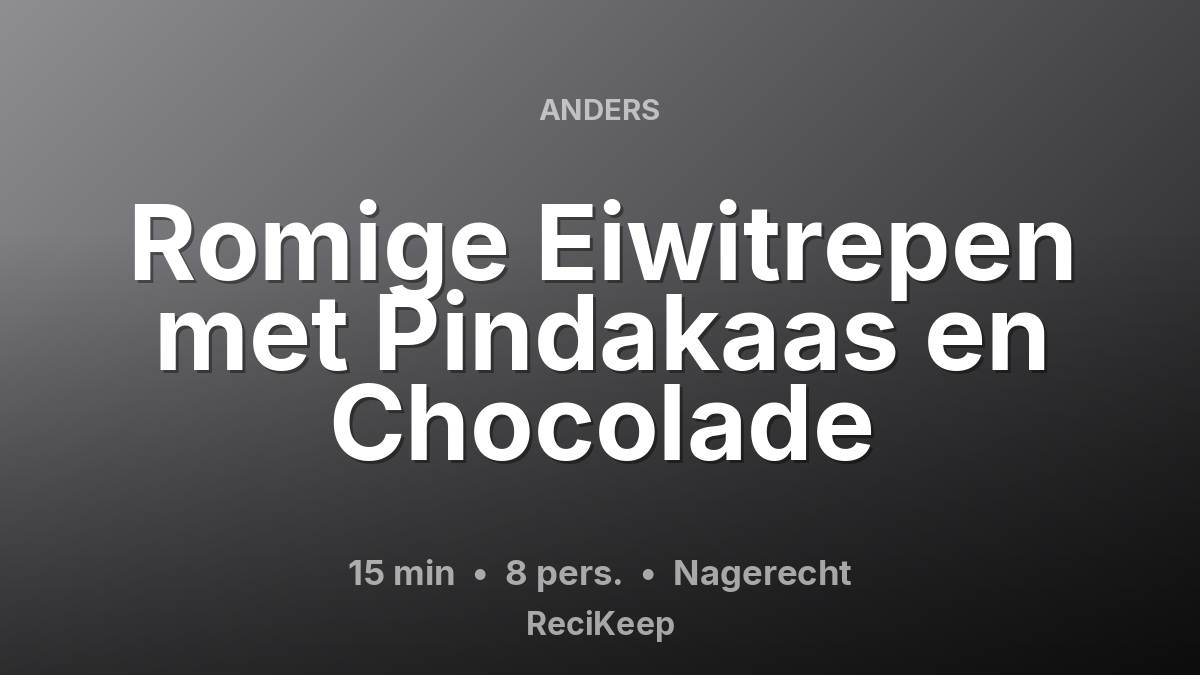 Receptkaart Romige Eiwitrepen met Pindakaas en Chocolade – Nagerecht