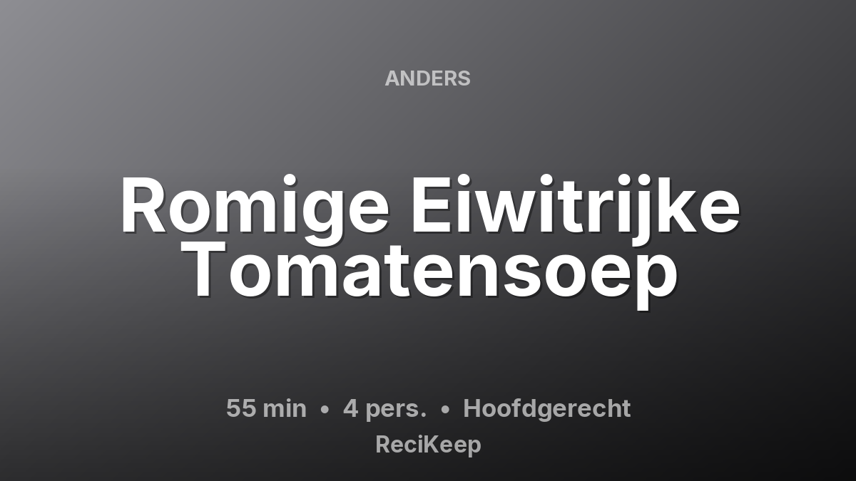 Receptkaart Romige Eiwitrijke Tomatensoep – Hoofdgerecht