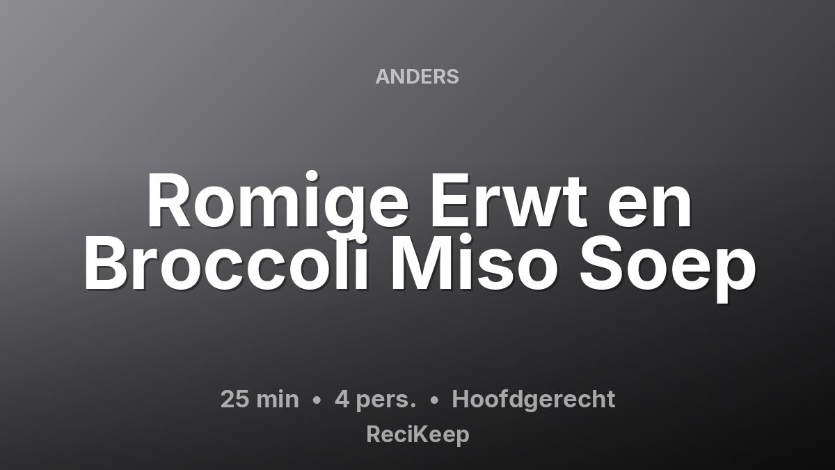 Receptkaart Romige Erwt en Broccoli Miso Soep – Hoofdgerecht